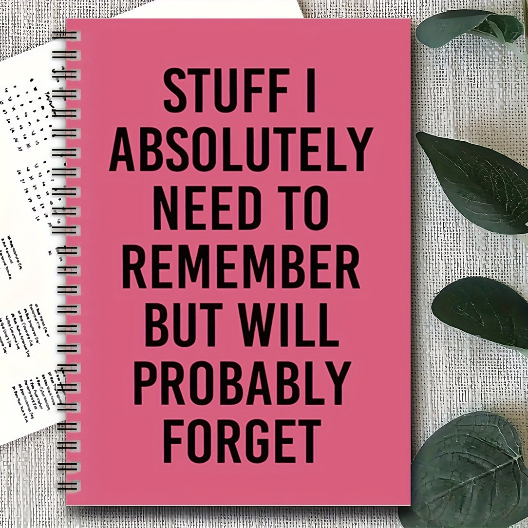 'Stuff I Need to Remember Will Probably Forget' Quote - 100 Pages, Pink Cover & Black Text, Ideal for Office & School, Great Gift for Coworkers